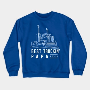 Best Truckin' Papa Ever Crewneck Sweatshirt